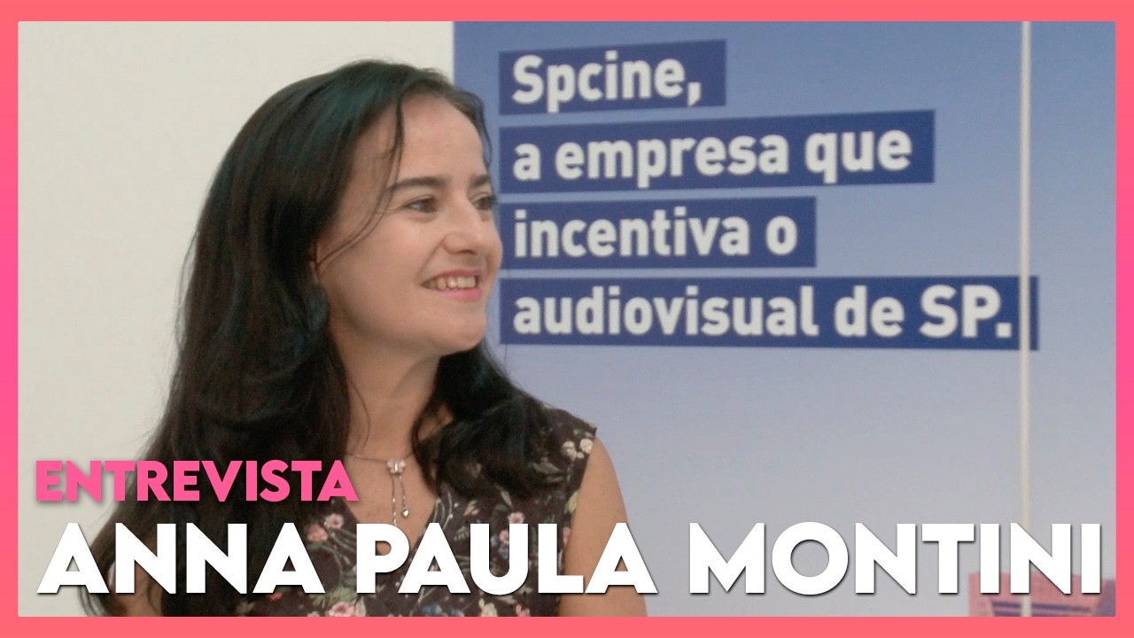 Entrevista com ANNA PAULA MONTINI, nova presidente da SPCINE