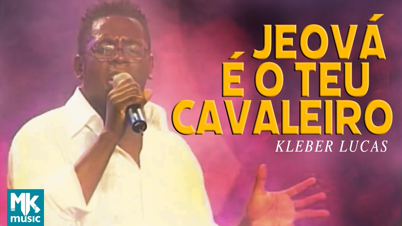 Kleber Lucas | Jeová É O Teu Cavaleiro - DVD Aos Pés Da Cruz (Ao Vivo)