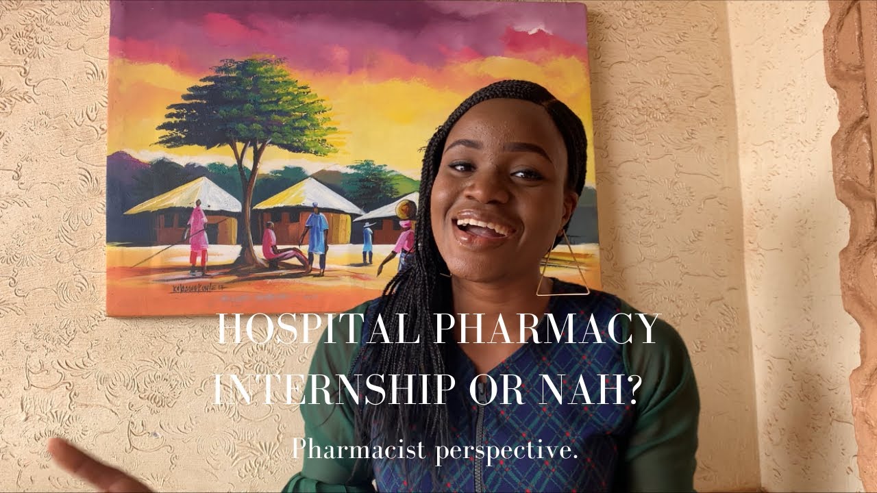 MY HOSPITAL PHARMACY INTERNSHIP EXPERIENCE IN NIGERIA. Part 1- The pros.