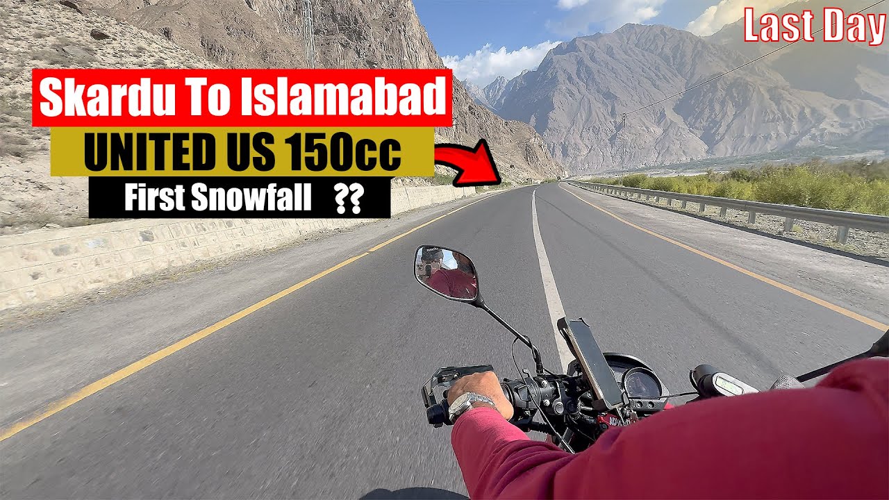 United 150cc Karachi to Skardu Journey | Last Day | Skardu To Islamabad | First SnowFall Mil Gyi