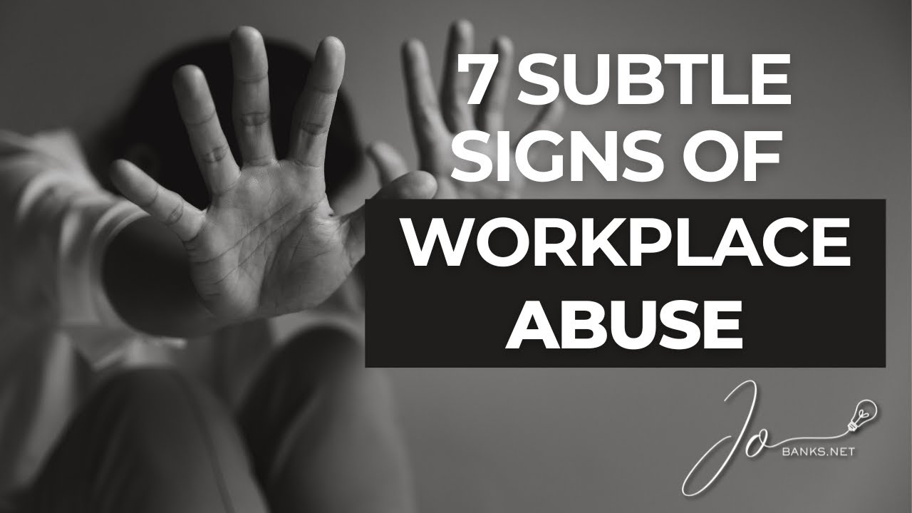 134  - 7 Signs of Workplace Abuse You May Have Missed