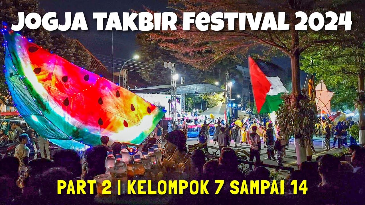 Jogja Takbir Festival 2024 | Part 2 Kelompok 7 Sampai 14