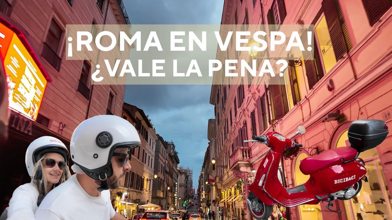 ¡ROMA EN VESPA! | ¿Cuánto cuesta? ¿qué necesitas? ¿vale la pena? | De viaje con Ale y Mich