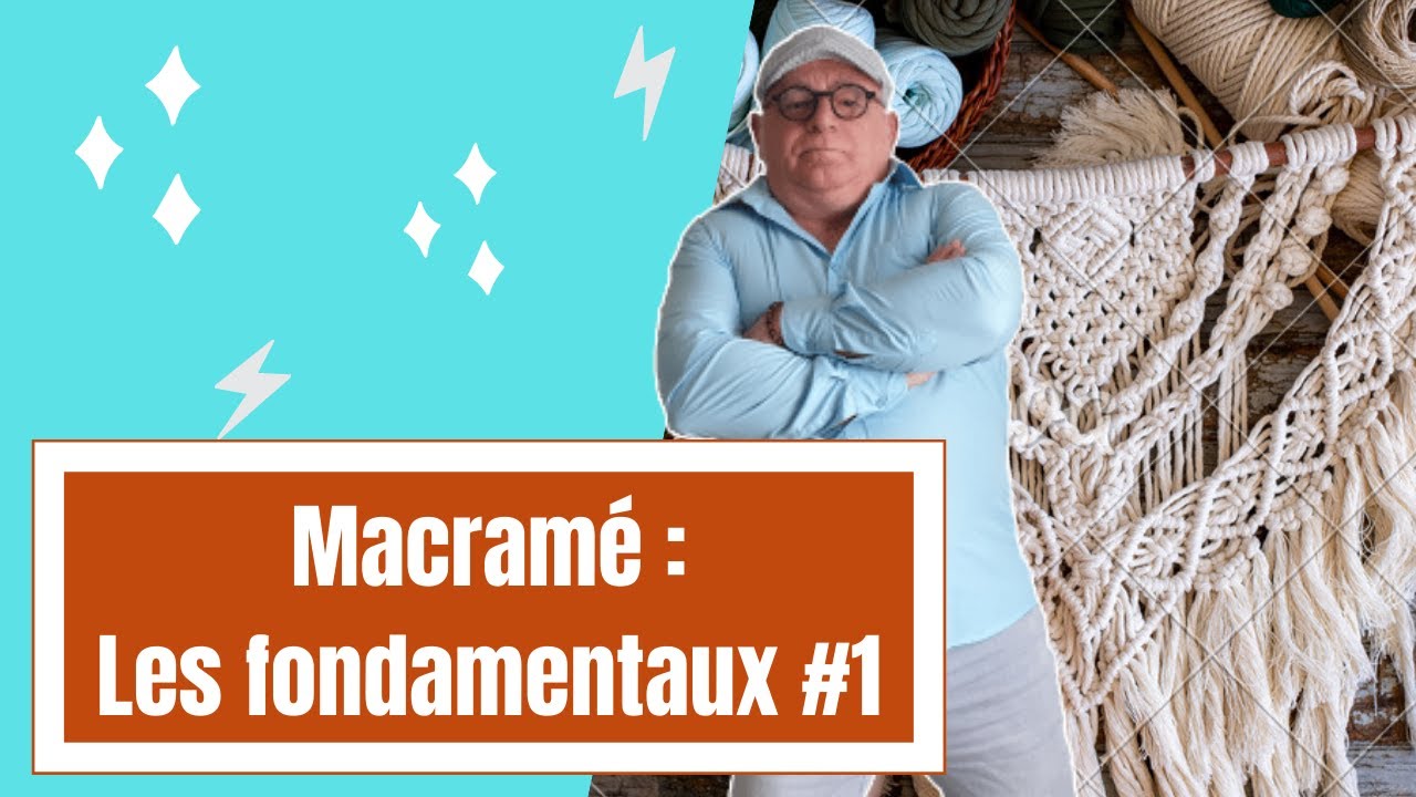 APPRENDRE LE MACRAMÉ EN FRANÇAIS # 1