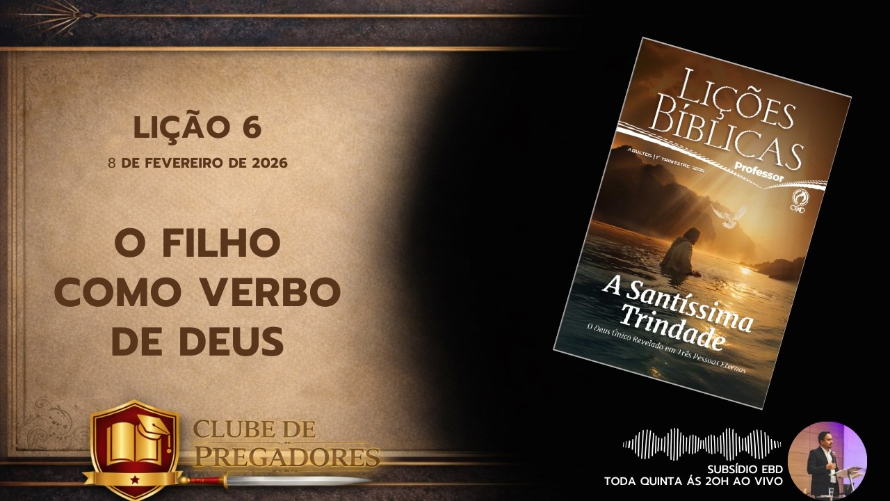 📔 Comentário da Lição 6 O FILHO COMO VERBO DE DEUS - 1Trimestre 2026 | SUBSÍDIO EBD