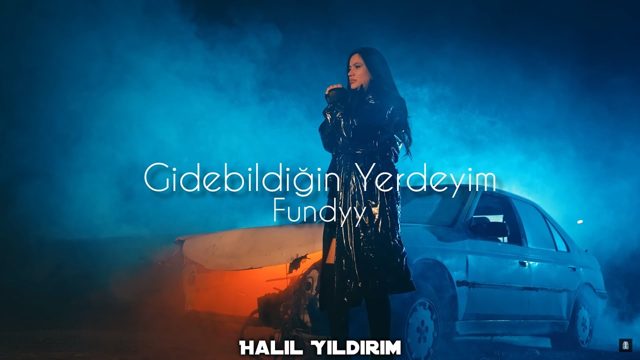 Fundyy - Gidebildiğin Yerdeyim ( Halil Yıldırım Remix )