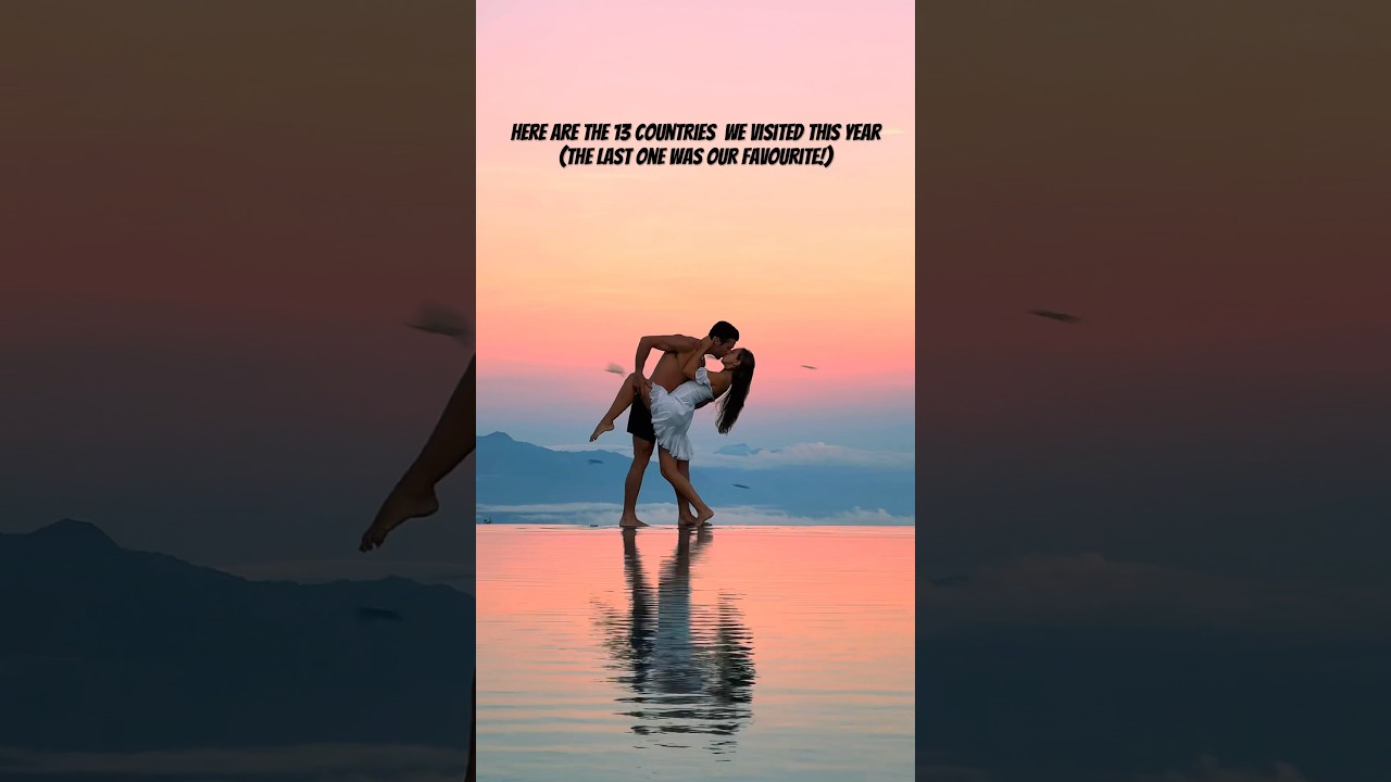 Couples Travel Goals - 13 Countries in 2023 💕