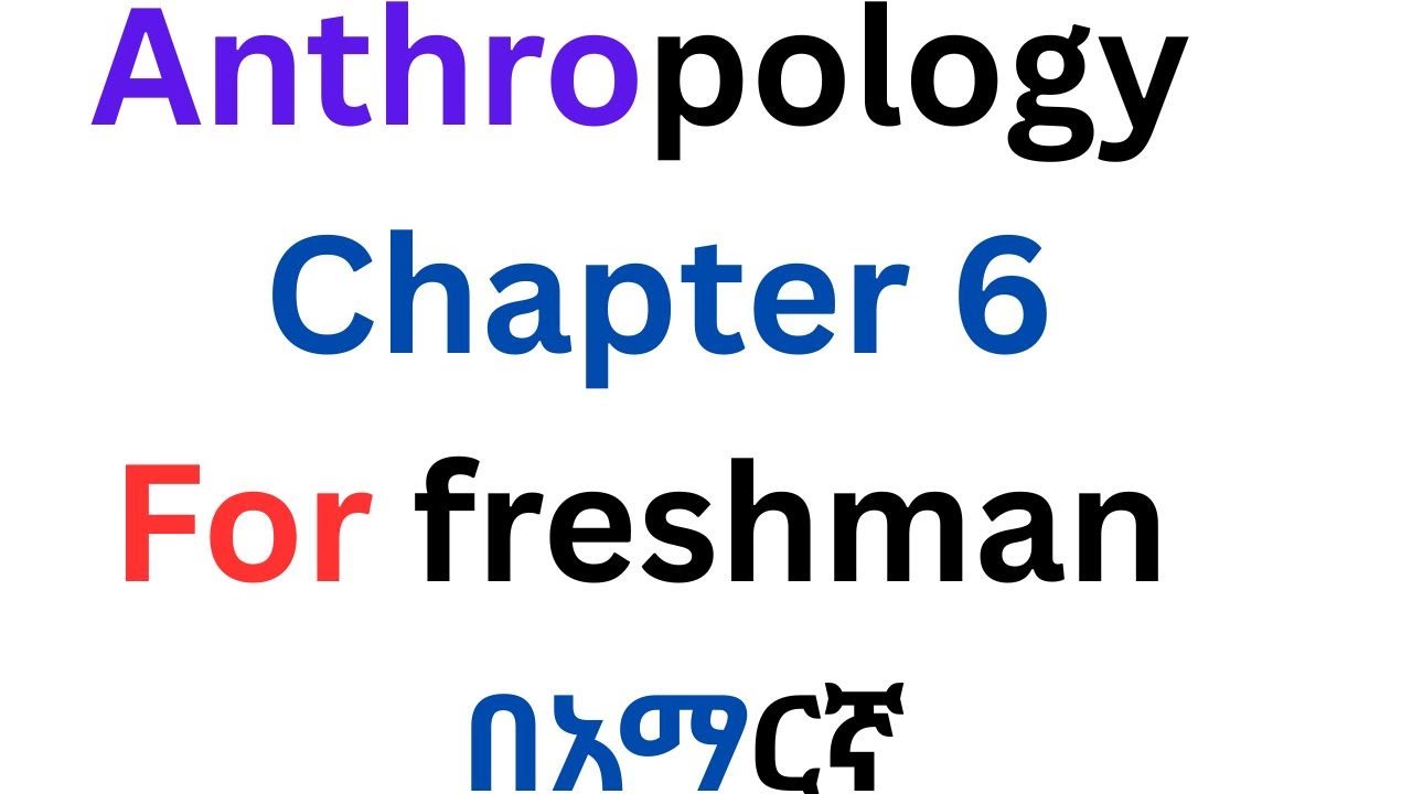 Anthropology freshman course chapter 6 በአማርኛ/Customary and Local Governance System