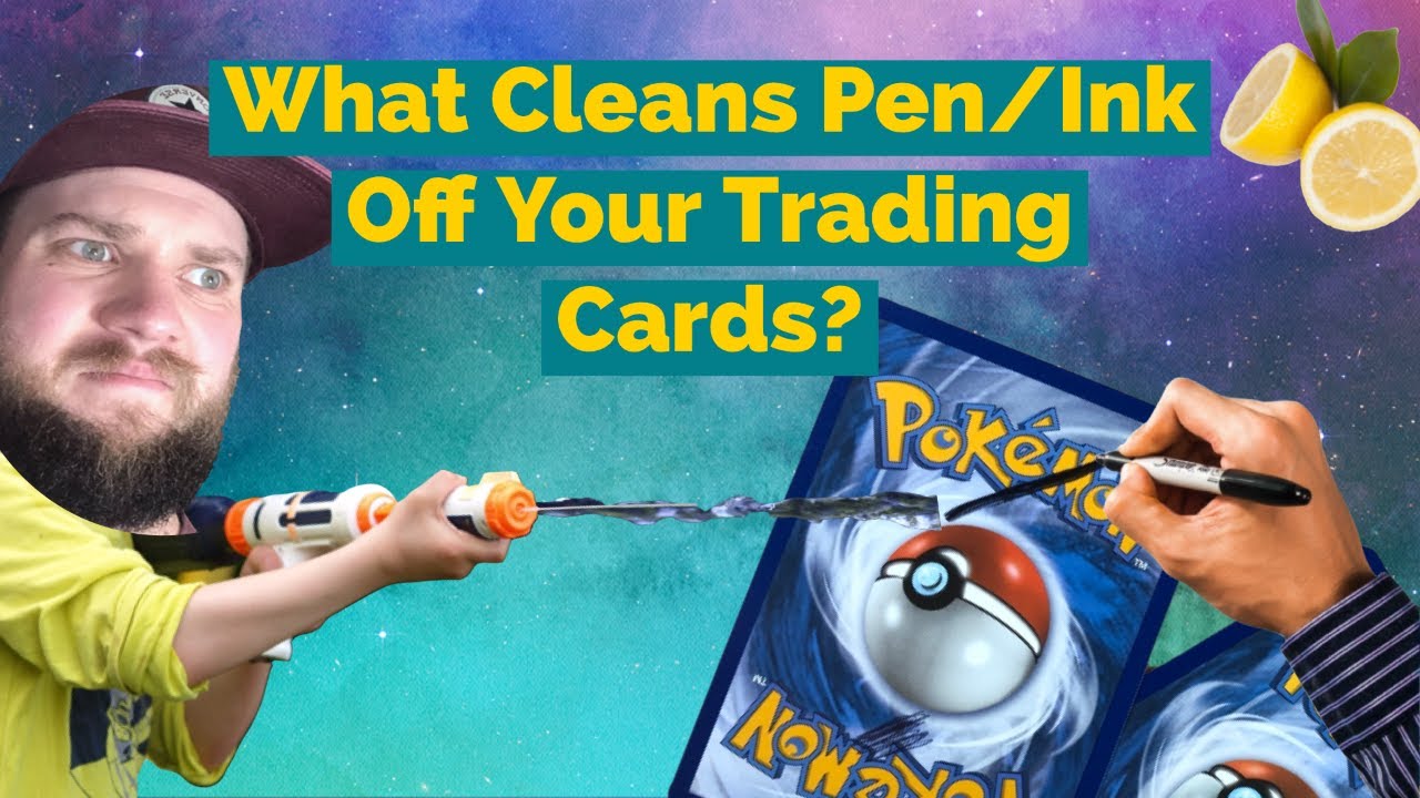 What Cleans Pen / Ink Off Your Trading Cards?