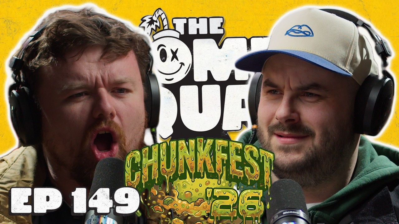 CHUNKFEST '26! | Ep. 149 | The Bomb Squad Pod