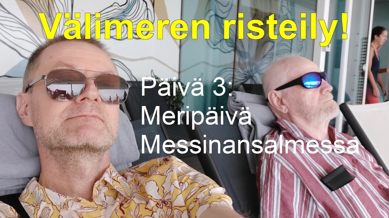 Välimeren risteily! Päivä 3: Meripäivä Messinansalmessa