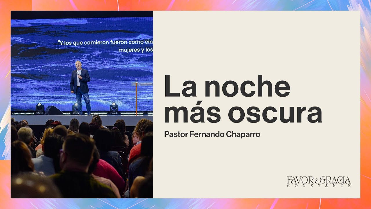 La noche más oscura | Pastor Fernando Chaparro