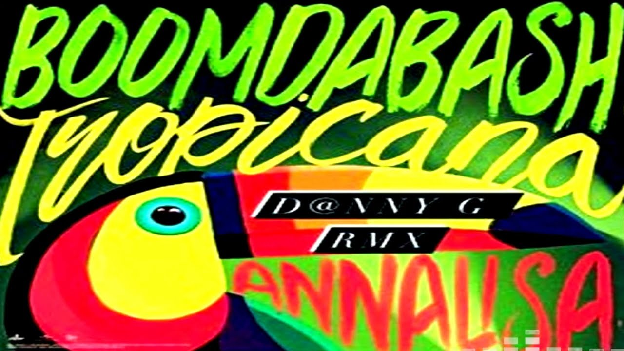 Boomdabash, Annalisa - Tropicana [D@nny G Rmx]