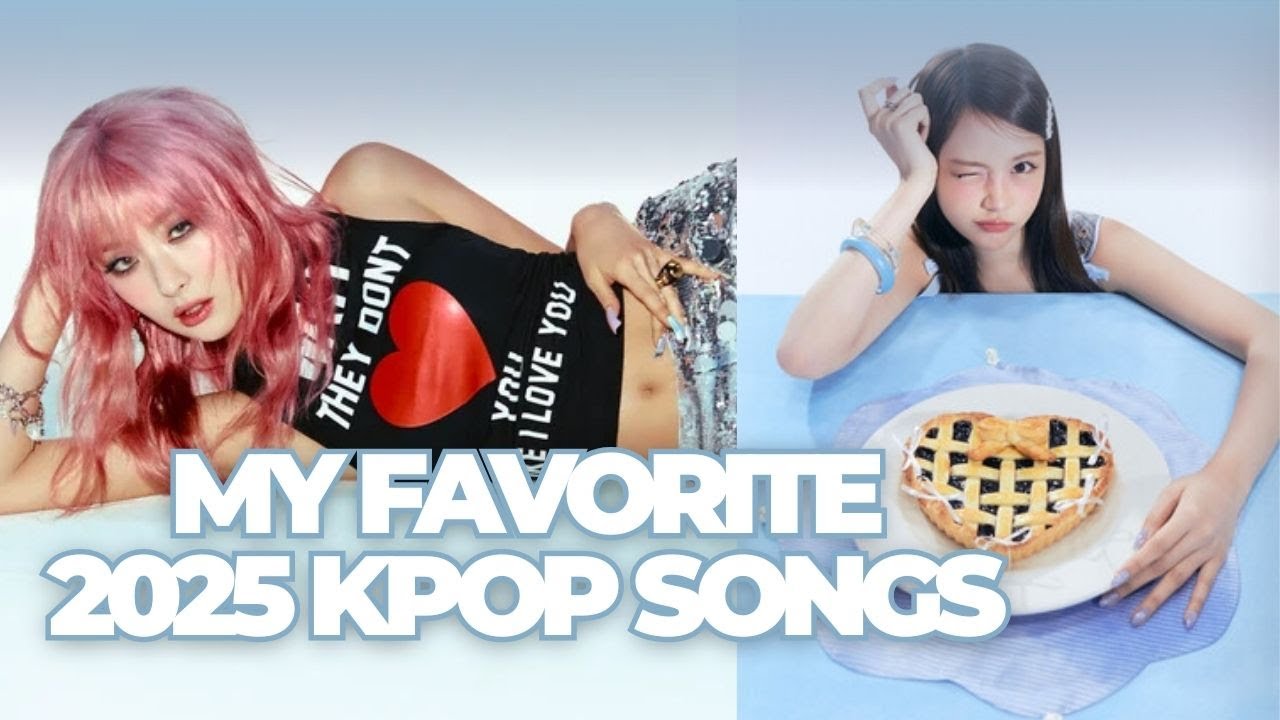 my favorite 2025 kpop songs