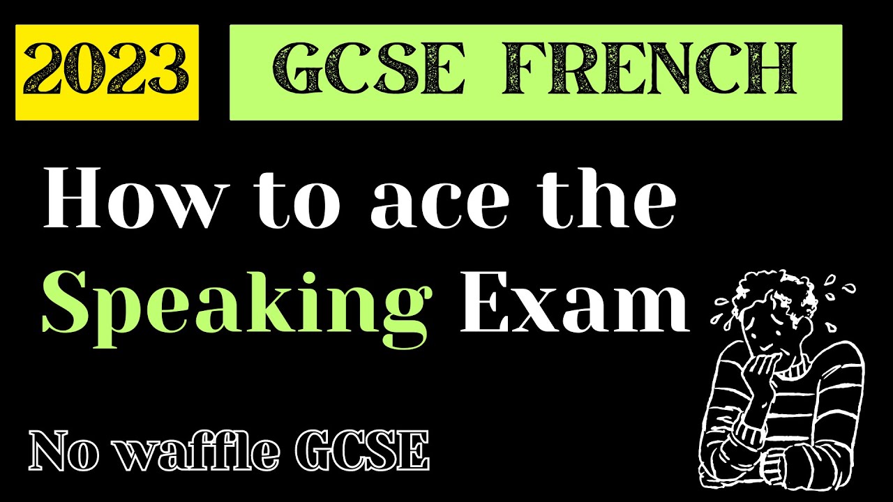 How to ACE your GCSE SPEAKING EXAMS : GCSE FRENCH
