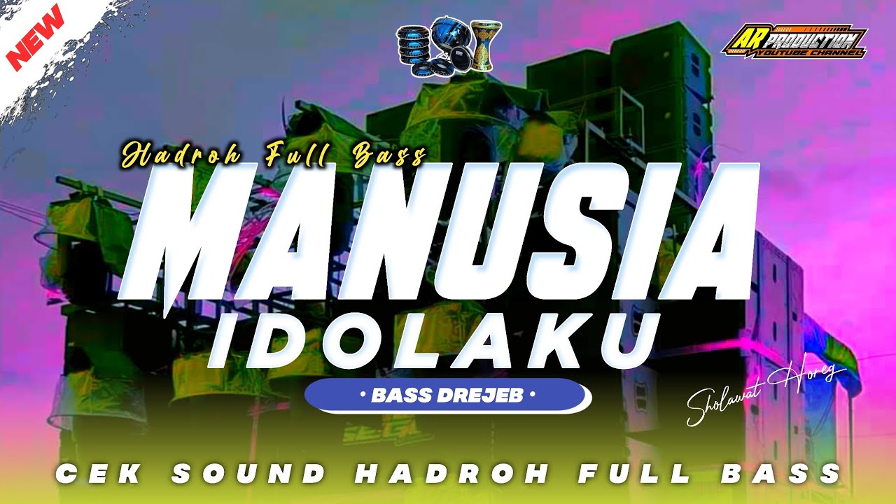 HADROH FULL BASS • MANUSIA IDOLAKU • BASS DREJEB || AR PRODUCTION