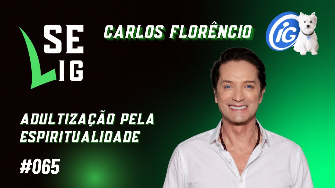Se LiG na Espiritualidade com Carlos Florêncio – Adultização nas Redes