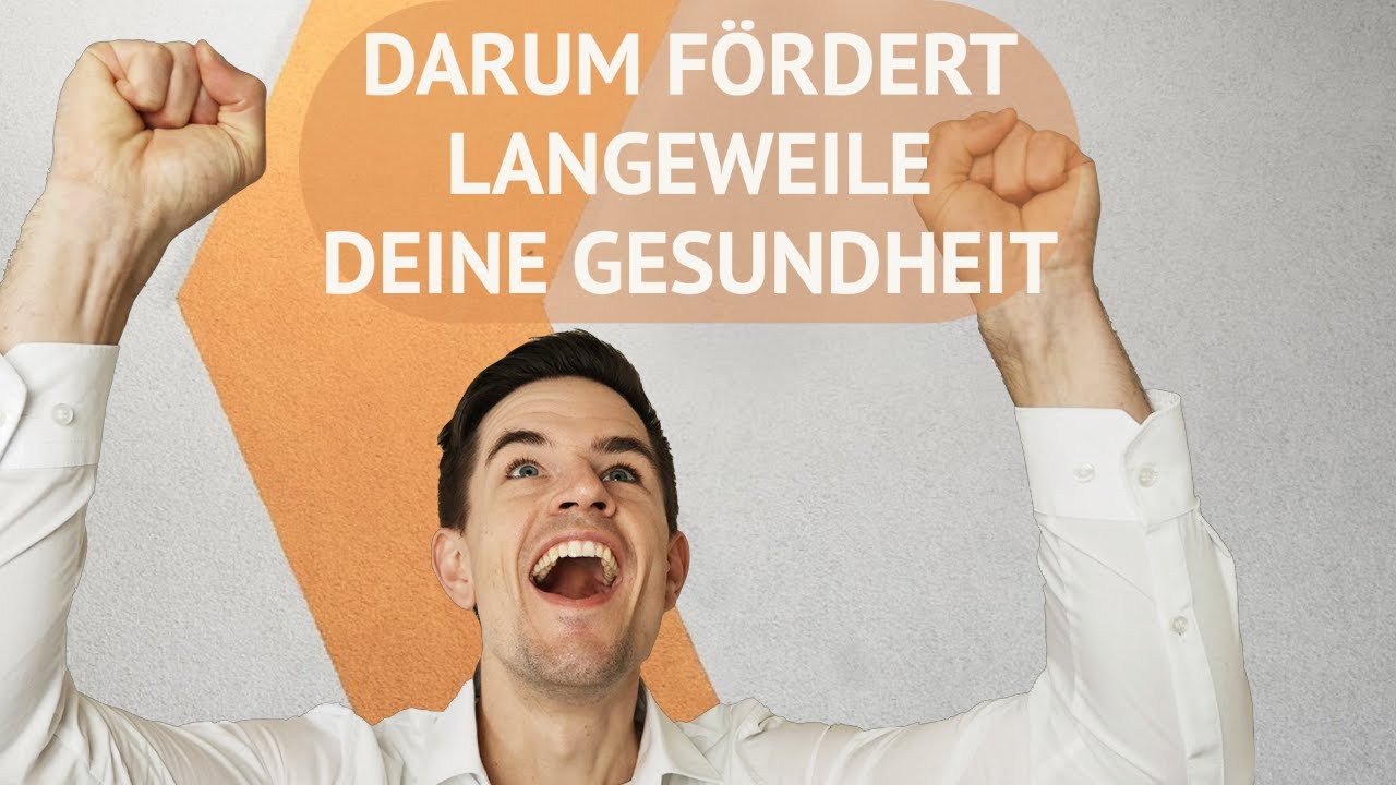 Warum Langeweile f&uuml;r K&ouml;rper und Psyche extrem wichtig ist!