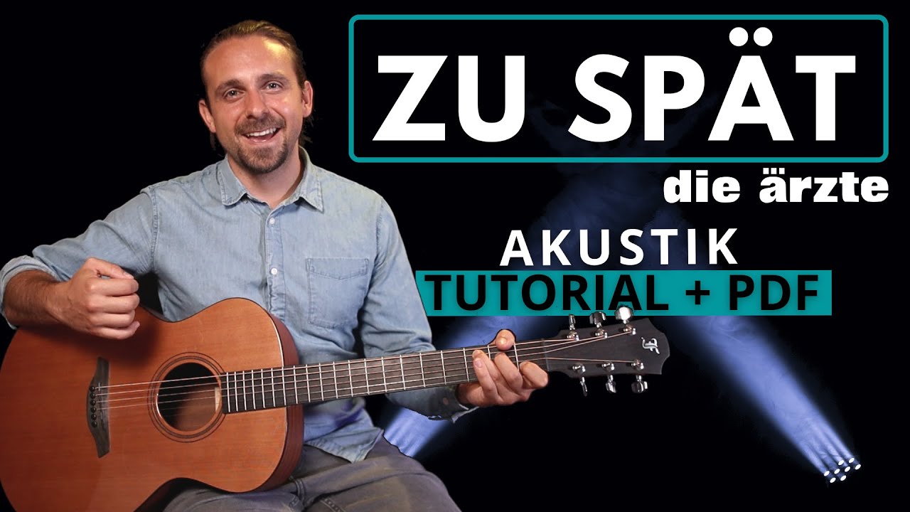 Zu Spät - Die Ärzte | Gitarre Akustik Tutorial