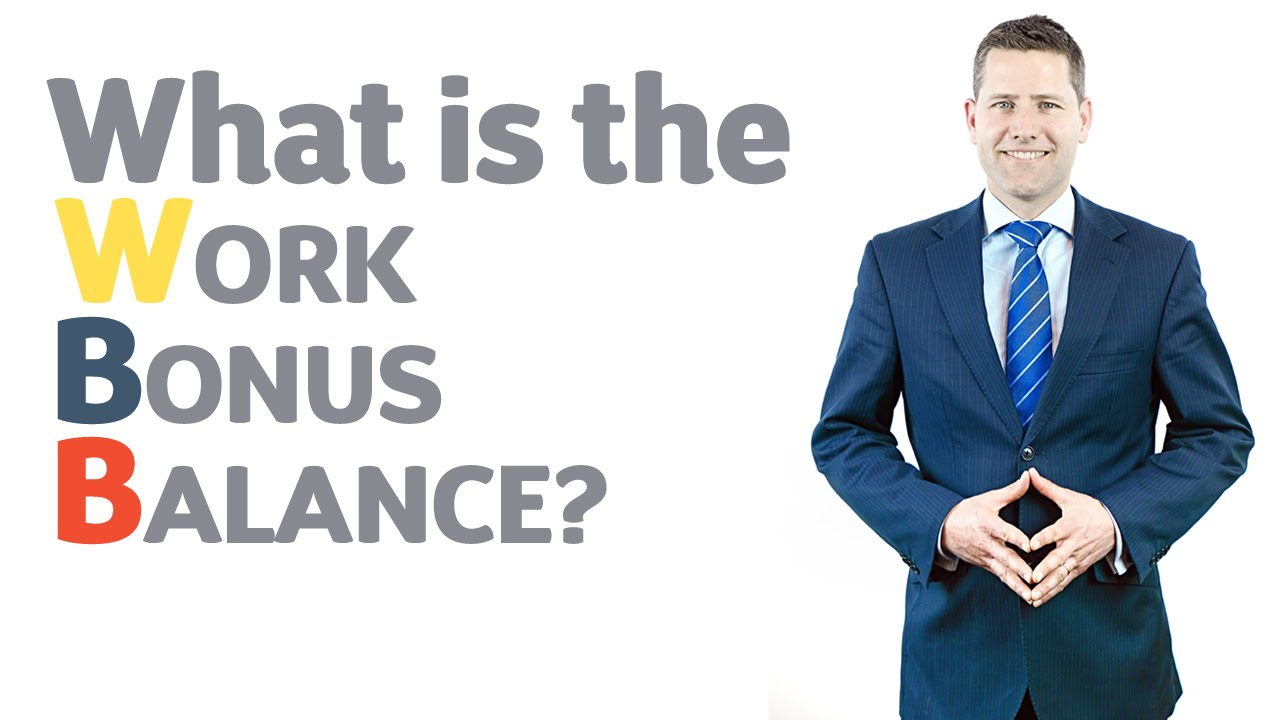 07 What is the Work Bonus Balance?