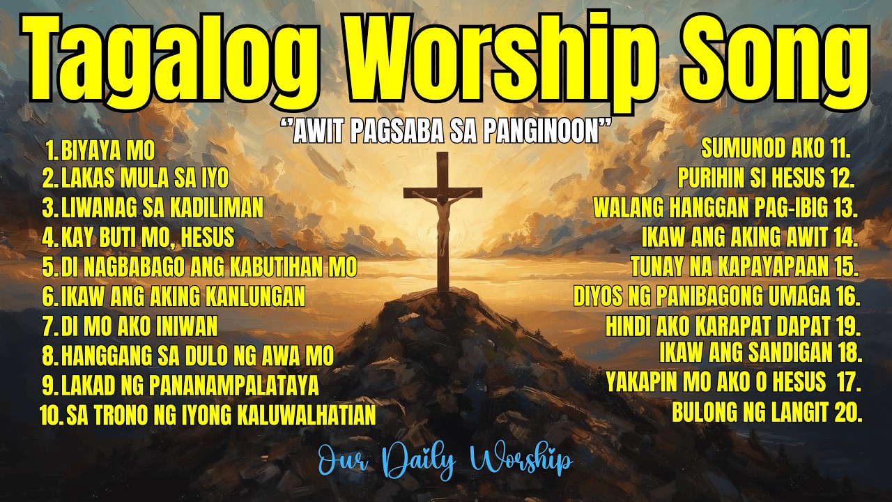Top 20 Morning Tagalog Worship Song Playlist With Lyrics | Our Daily Worship