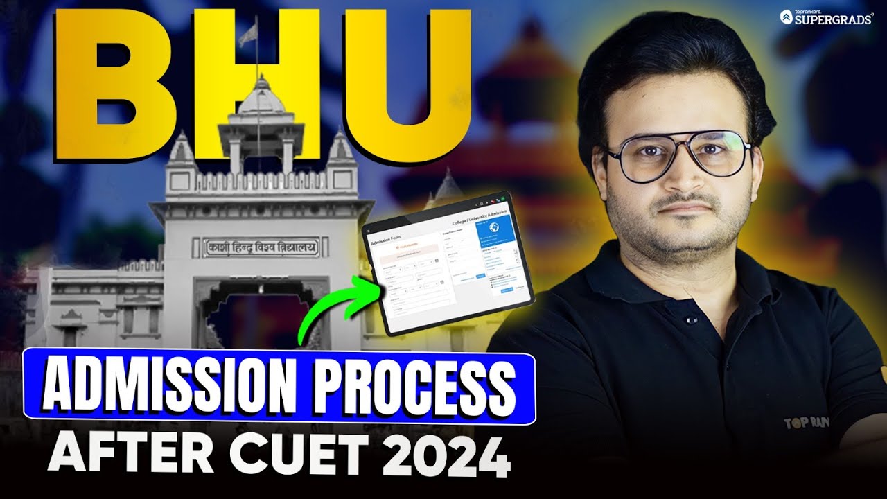 BHU Admission Process After CUET 2024 📝| Banaras Hindu University Admission 2024 🎓| CUET BHU 2024