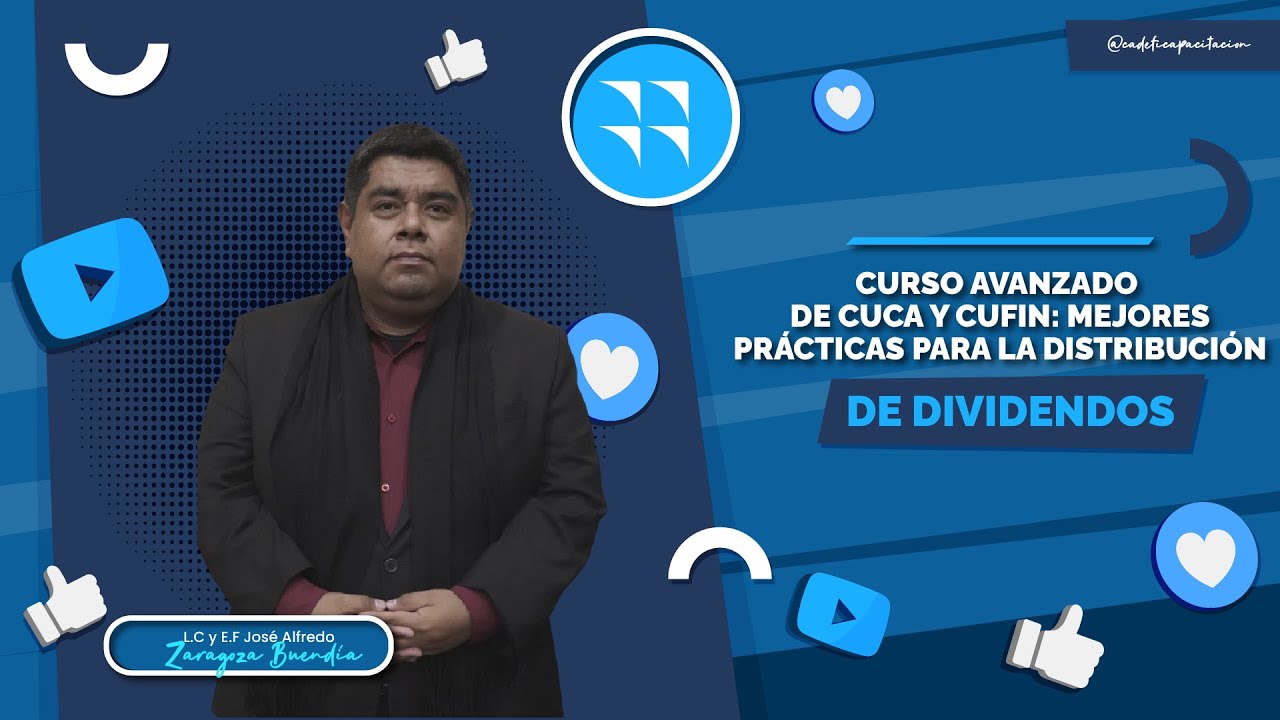 Curso avanzado de CUCA y CUFIN: Mejores prácticas para la distribución de dividendos