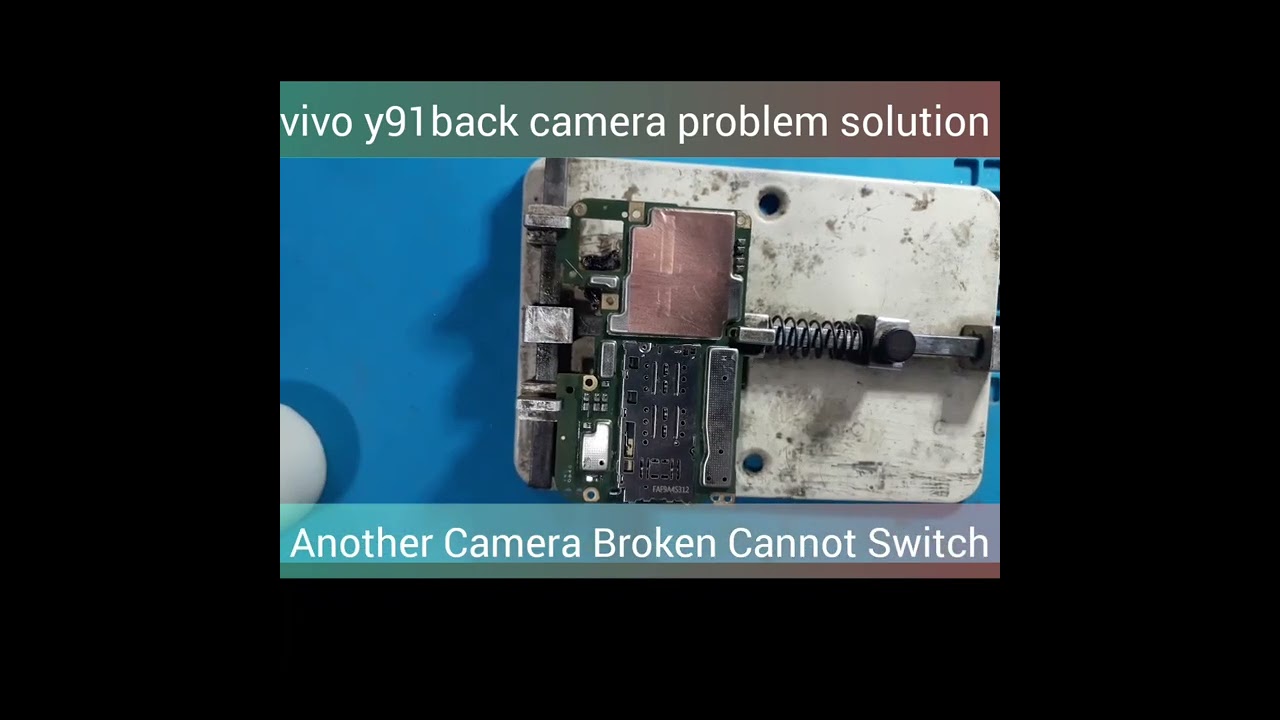 vivo y91 back camera solution Ok   Another Camera Broken Cannot Switch