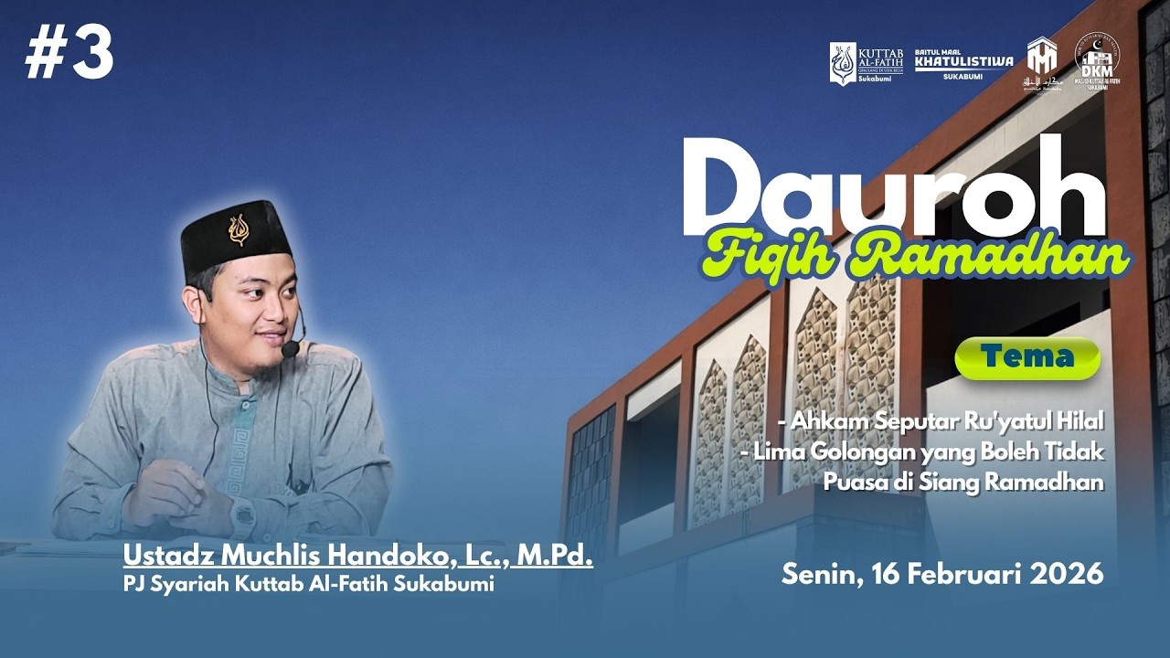 #3 FIQIH RAMADHAN - Ahkam Seputar Ruyatul Hilal, 5 Golongan yang Boleh Tidak Puasa di Siang Ramadhan