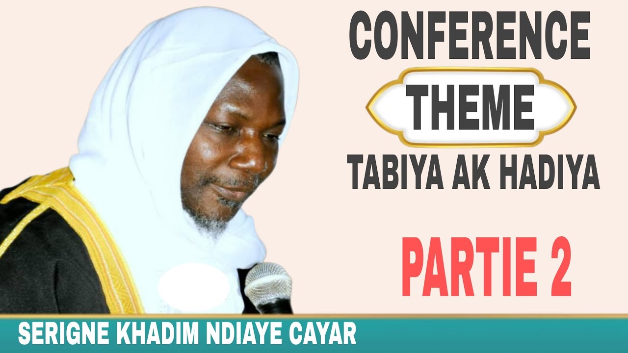 CONFERENCE S KHADIM NDIAYE KAYAR BISOU S ISMA DIA THEME TABIYA AK HADIYA LE 26 04 2025