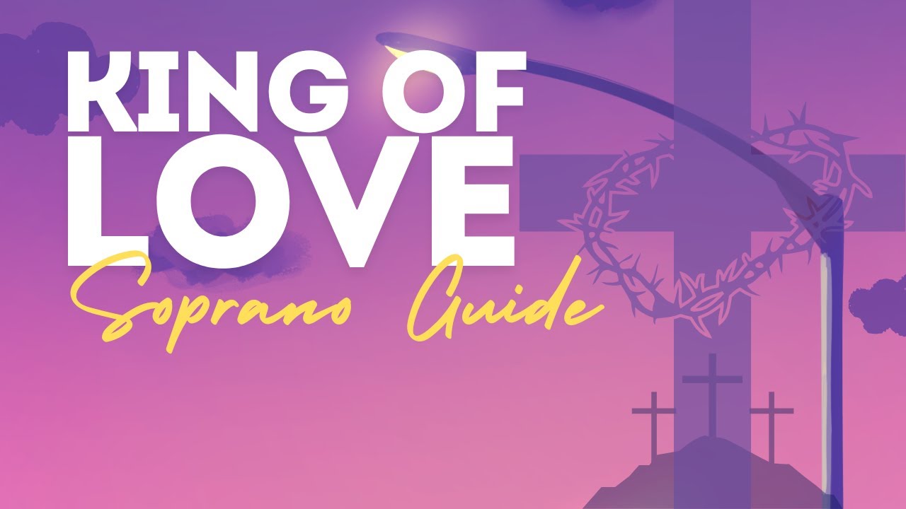 King of Love (SATB Guide | Soprano)