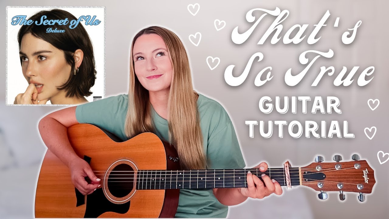 Урок игры на гитаре «That’s So True» от Грейси Абрамс. ЛЕГКИЕ АККОРДЫ. The Secret of Us Deluxe.