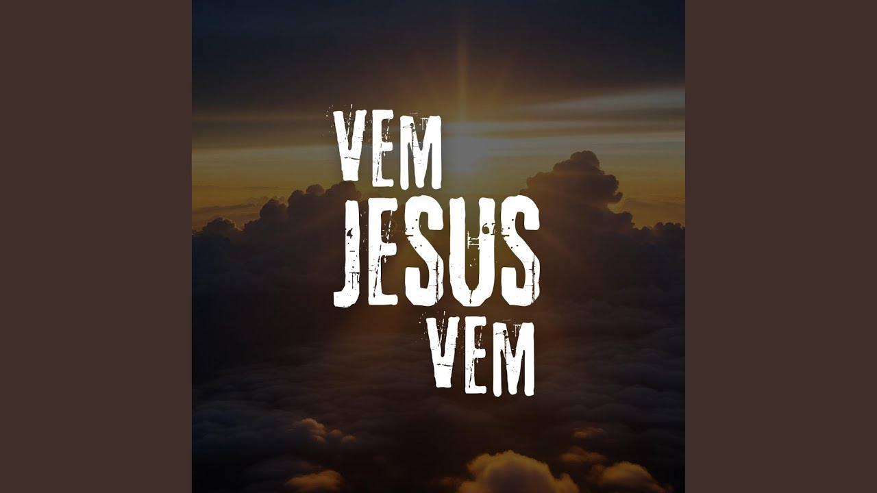 Vem Jesus Vem