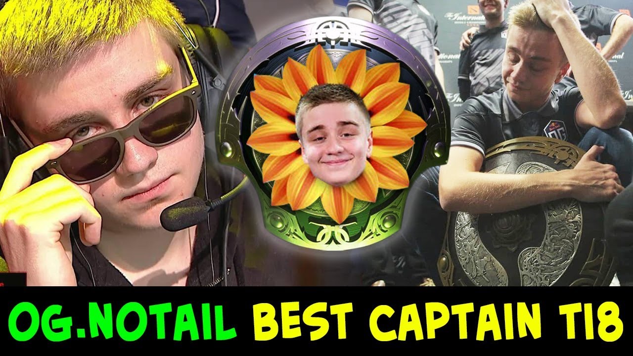 OG.Notail — ЛУЧШИЙ капитан The International 2018