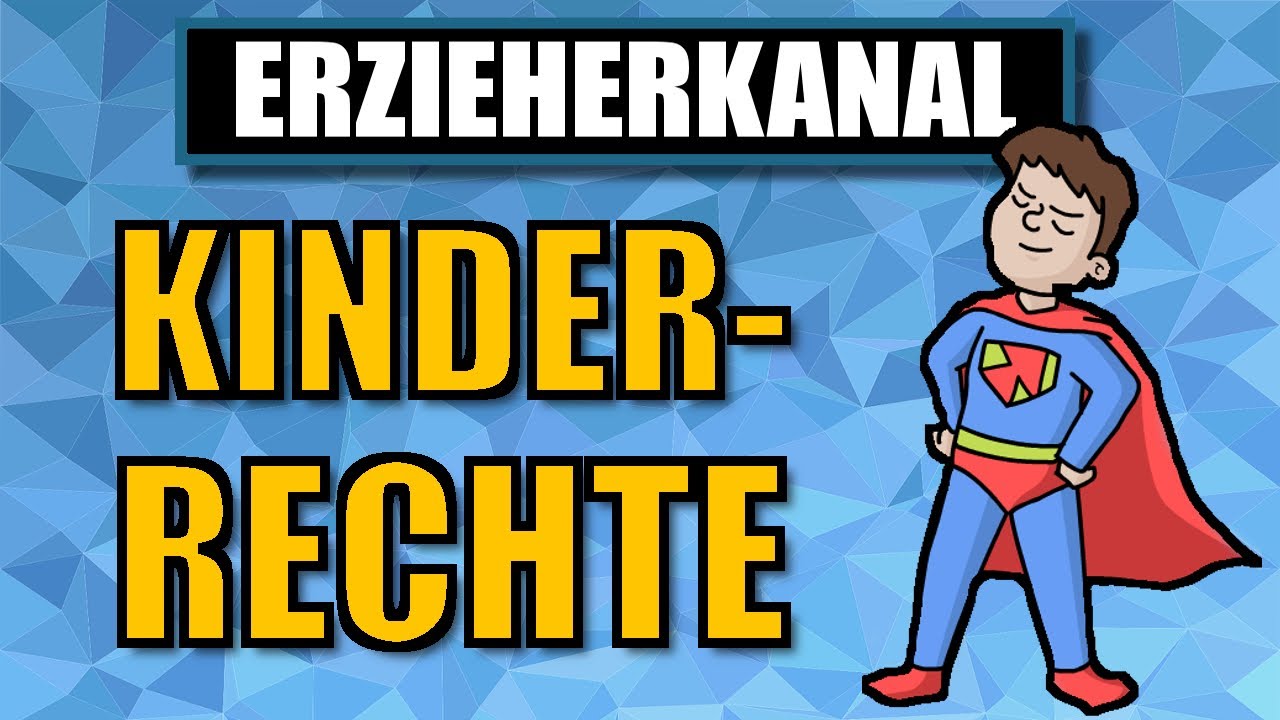 Die 10 wichtigsten Kinderrechte der UN Kinderrechtskonvention | ERZIEHERKANAL