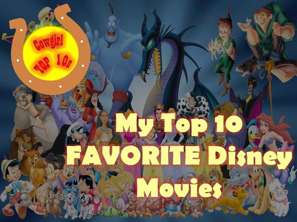 My Top 10 favorite Disney Movies