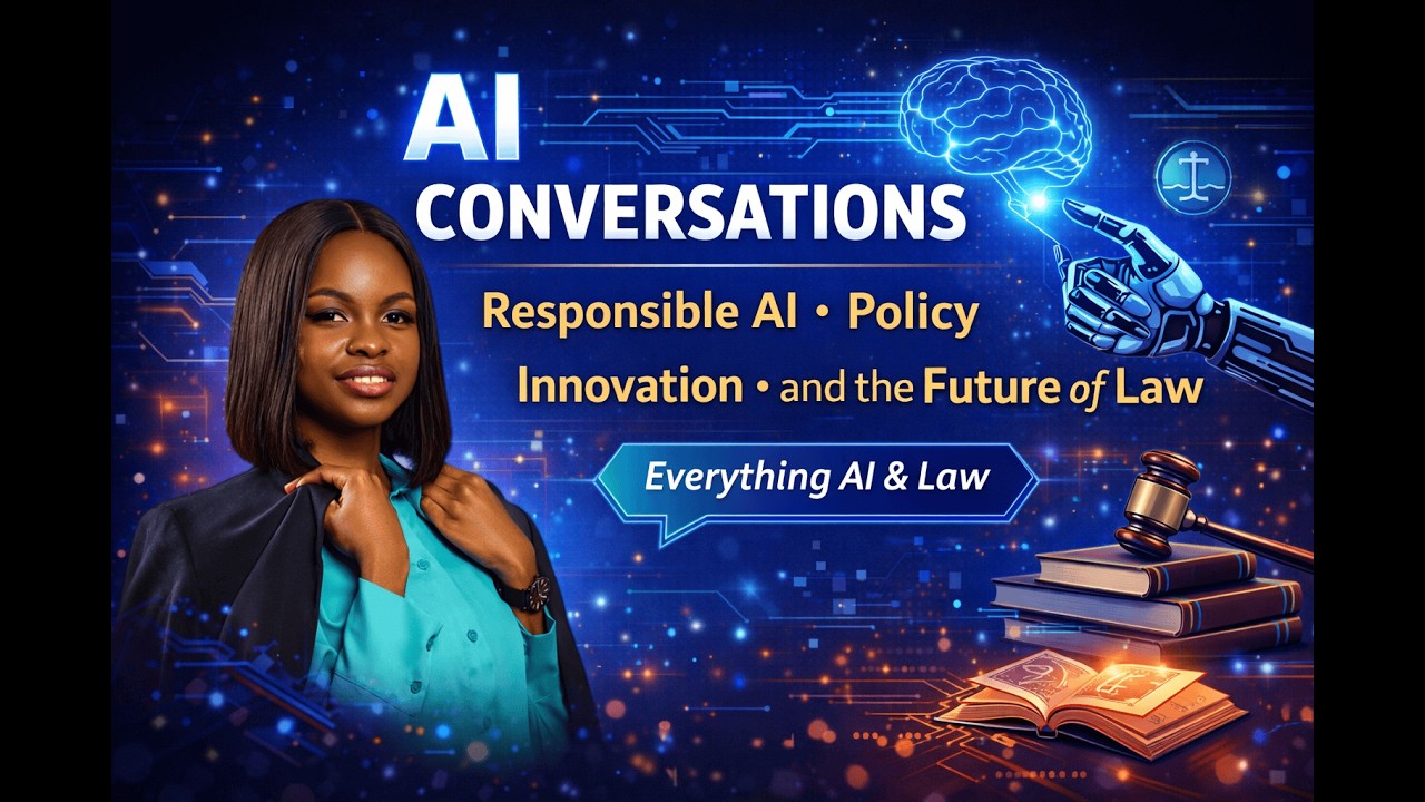 AI Conversations | Responsible AI, Policy, Innovation, and the Future of Law
