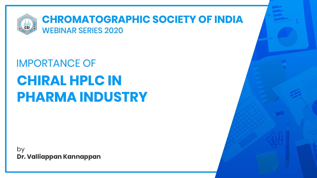 Importance of Chiral HPLC in Pharma Industry | Dr. Valliappan Kannappan | CSI