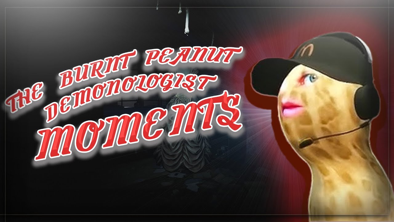 TheBurntPeanut Demonologist Moments
