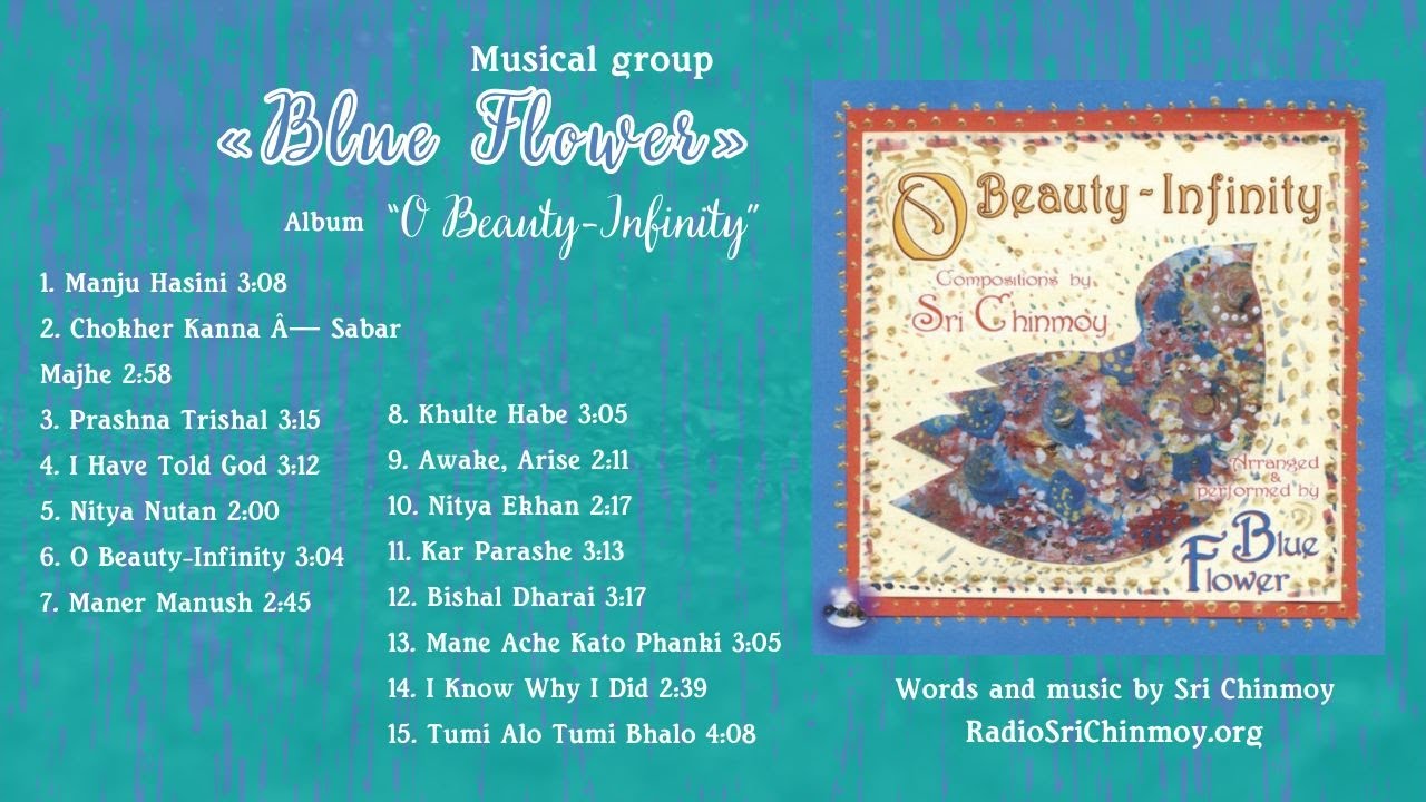“O Beauty-Infinity” — Blue Flower Group | Words and music by Sri Chinmoy