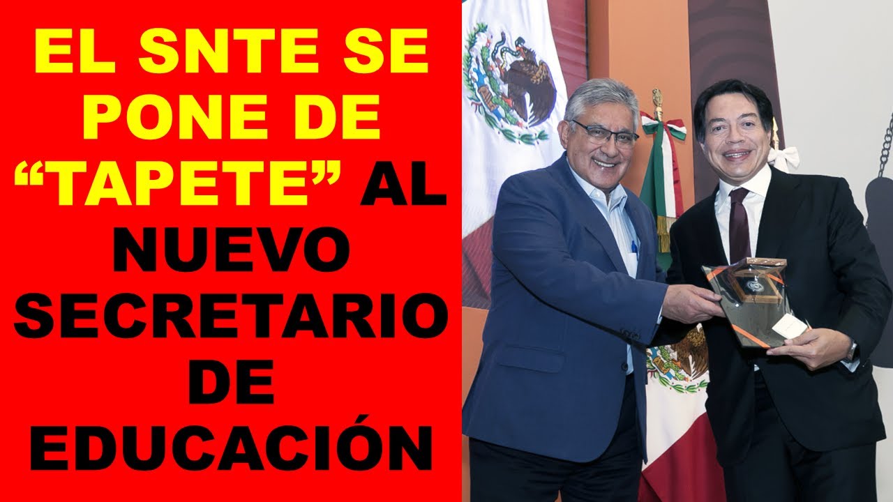 Soy Docente: EL SNTE SE PONE DE “TAPETE” AL NUEVO SECRETARIO DE EDUCACIÓN