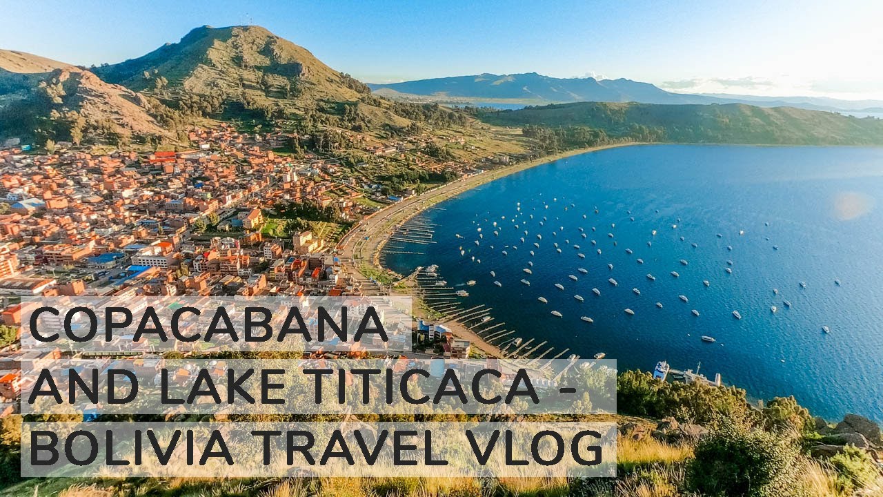 A complete guide to Copacabana and Lake Titicaca - Bolivia travel vlog  | Aliz’s Wonderland