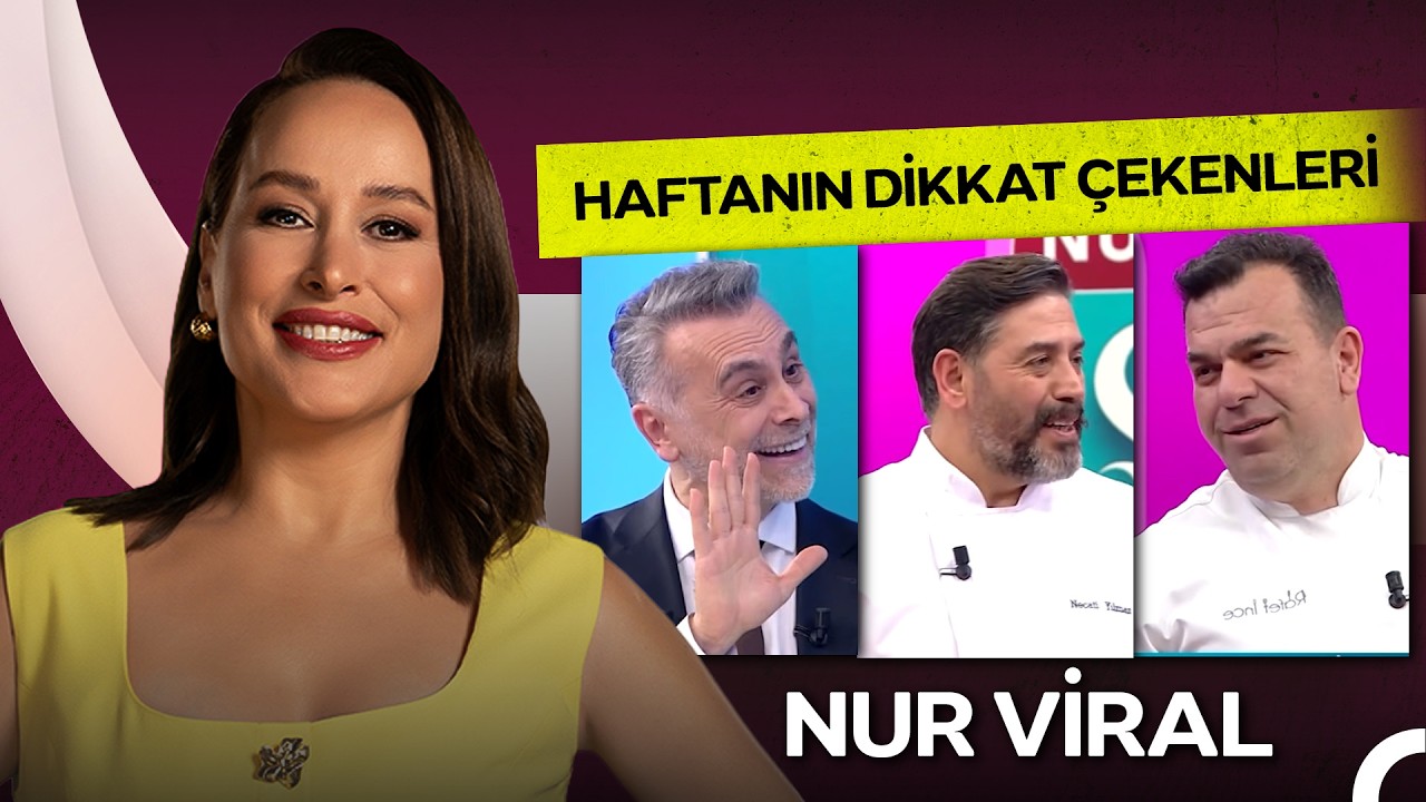 Haftanın Dikkat Çekenleri - Nur Viral ile Sen İstersen