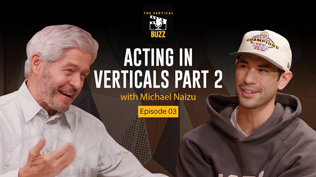 Episode 3 (Part 2) | Acting for Vertical Films: What no one tells you ft. Michael Naizu