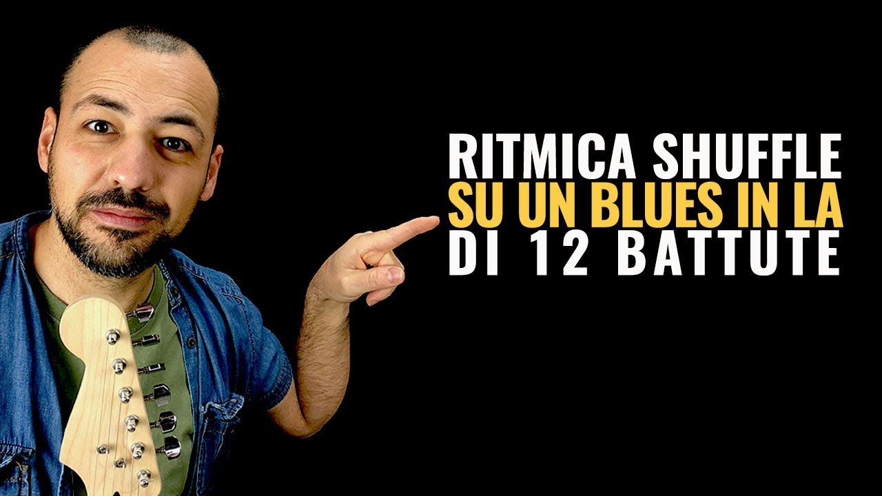 Impara velocemente a suonare un Blues con la ritmica shuffle - Lezioni di Chitarra - Chitarra Lab