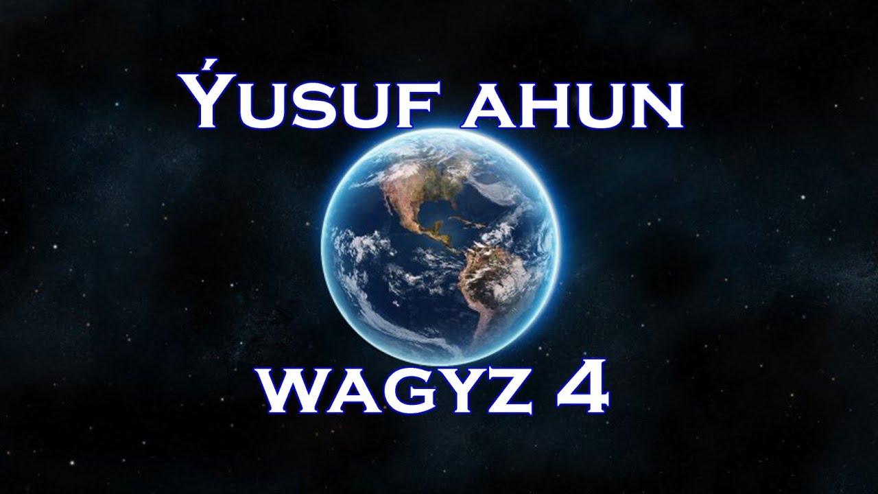 Yusuf ahun - wagyz 4