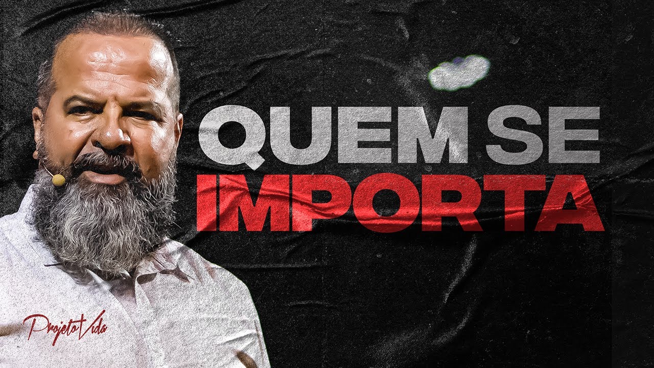 Quem Se Importa | Joel Pereira | Projeto Vida