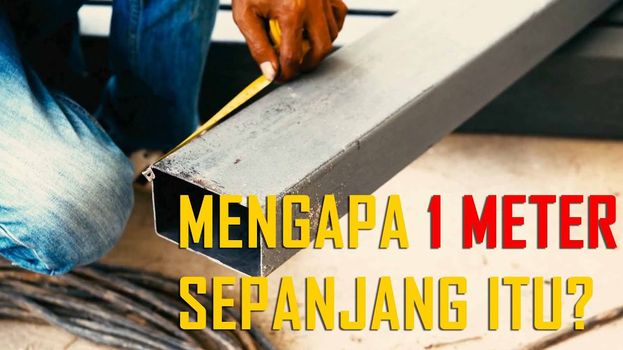 Sejarah 1 Meter: Mengapa Satu Meter Sepanjang itu