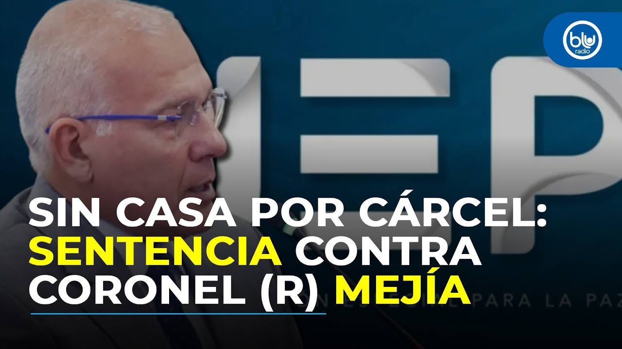 JEP condena al coronel (r) Hernán Mejía a 20 años de prisión por 72 falsos positivos