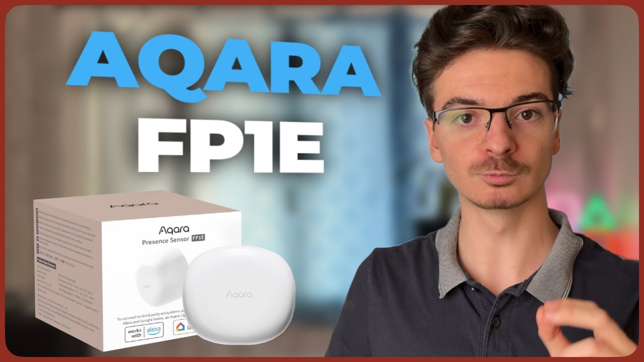 Aqara FP1E - Un capteur de pr&eacute;sence Zigbee